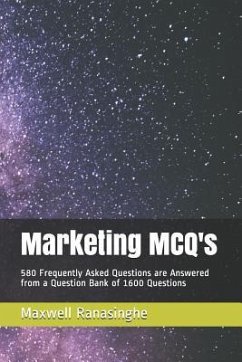 Marketing McQ's: 580 Frequently Asked Questions Are Answered from a Question Bank of 1600 Questions - Ranasinghe, Maxwell