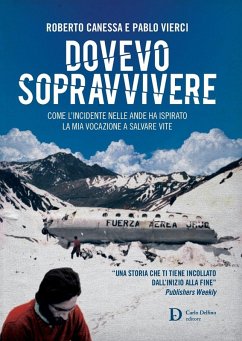 Cover Dovevo sopravvivere. Come l'incidente nelle Ande ha ispirato la mia vocazione a salvare vite