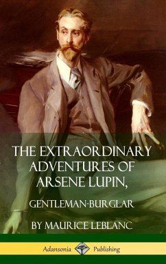 The Extraordinary Adventures of Arsene Lupin, Gentleman-Burglar (Hardcover) - Leblanc, Maurice