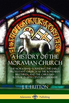 A History of the Moravian Church - Hutton, J. E.
