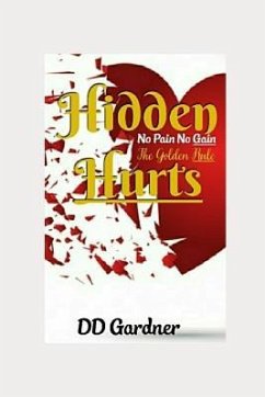 Hidden Hurts: No Pain No Gain, the Golden Rule - Gardner, Dd