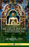 The Life Of Buddha And Its Lessons (Hardcover)