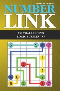 Number Link: 250 Challenging Logic Puzzles 7x7 - Mindful Puzzle Books