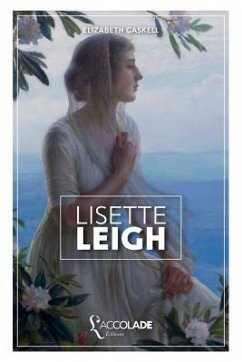 Lisette Leigh: édition bilingue anglais/français (+ lecture audio intégrée) - Gaskell, Elizabeth Cleghorn