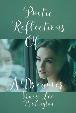 Poetic Reflections Of A Dreamer - Harrington, Tracy Lee