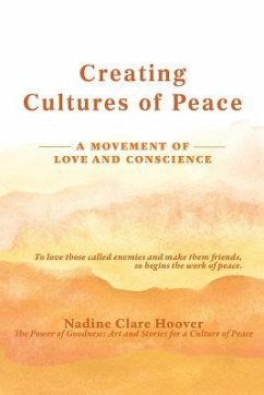 Creating Cultures of Peace: A Movement of Love and Conscience - Hoover, Nadine Clare