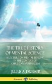 The True History of Mental Science
