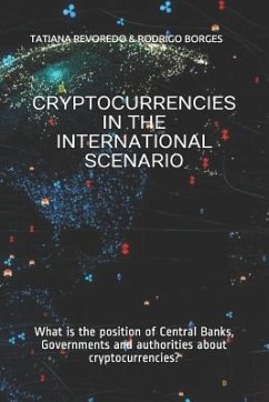 Cryptocurrencies in the International Scenario: What is the position of Central Banks, Governments and authorities about cryptocurrencies? - Revoredo, Tatiana