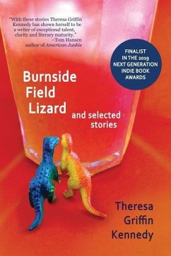 Burnside Field Lizard and Selected Stories - Kennedy, Theresa Griffin
