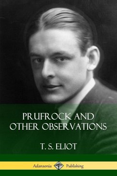 Prufrock and Other Observations - Eliot, T. S.