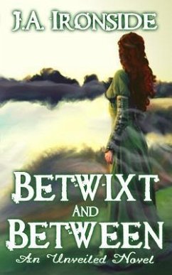 Betwixt and Between: (Unveiled Book 6) - Ironside, J. A.