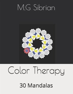 Color Therapy: 30 Mandalas - Sibrian, M. G.