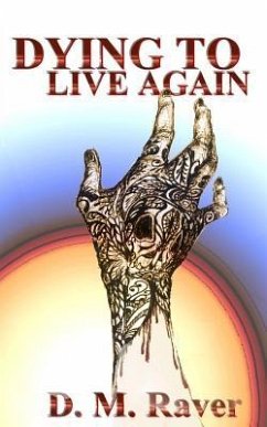 Dying to Live Again - Raver, D. M.