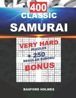 400 CLASSIC SAMURAI VERY HARD PUZZLES + 250 regular Sudoku BONUS: Sudoku Very Hard levels and classic puzzles 9x9 very hard level - Holmes, Basford