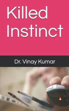 Killed Instinct - Kumar, Dr Vinay