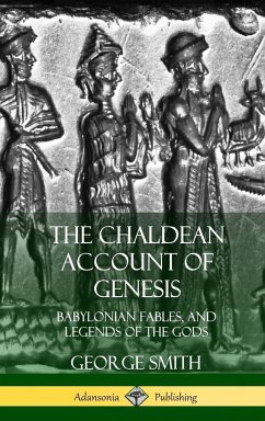 The Chaldean Account of Genesis - Smith, George