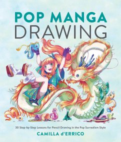 Pop Manga Drawing: 30 Step-By-Step Lessons for Pencil Drawing in the Pop Surrealism Style - D'Errico, Camilla