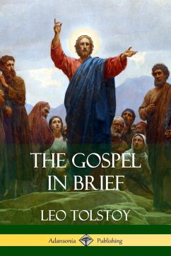 The Gospel in Brief - Tolstoy, Leo