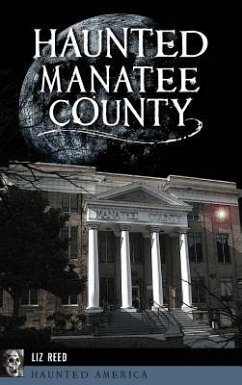 Haunted Manatee County - Reed, Liz