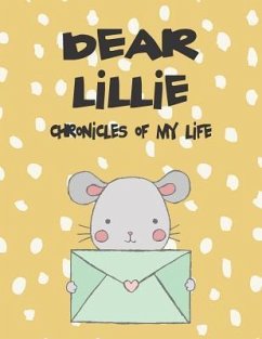 Dear Lillie, Chronicles of My Life: A Girl's Thoughts - Faith, Hope