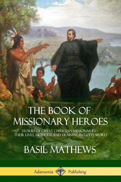 The Book of Missionary Heroes - Mathews, Basil