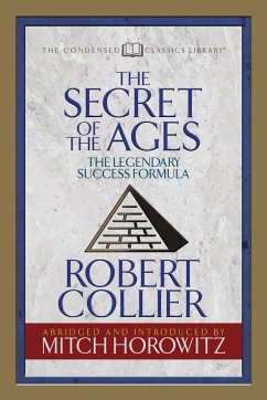 The Secret of the Ages (Condensed Classics) - Collier, Robert; Horowitz, Mitch