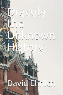 Dracula the Unknown History - Ehrlich, David Peter