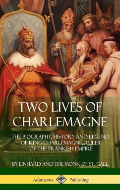 Two Lives of Charlemagne - Einhard; St. Gall, Monk of; Grant, Arthur James