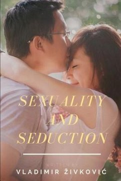 Sexuality and Seduction - Zivkovic, Vladimir