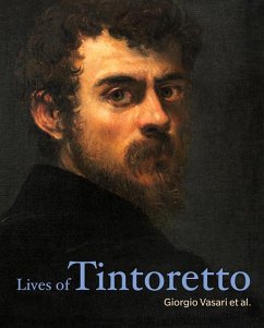 Lives of Tintoretto - Vasari, Giorgio; Aretino, Pietro; Calmo, Andrea