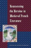 Reassessing the Heroine in Medieval French Literature Reassessing the Heroine in Medieval French Literature