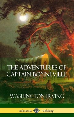 The Adventures of Captain Bonneville (Hardcover) - Irving, Washington