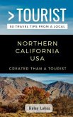 Greater Than a Tourist- Northern California USA: 50 Travel Tips from a Local