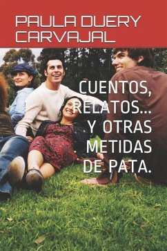 Cuentos, Relatos... Y Otras Metidas de Pata. - Duery Carvajal, Paula Andrea