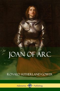 Joan of Arc - Gower, Ronald Sutherland