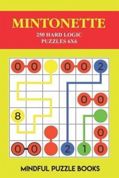 Mintonette: 250 Hard Logic Puzzles 6x6 - Mindful Puzzle Books