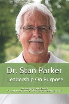 Dr. Stan Parker: Leadership On Purpose - Jones-Jackson, Leslie Ann; Kay-Poff, Abbey; Obidike, Joy Ego