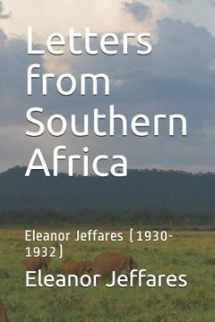 Letters from Southern Africa: Eleanor Jeffares (1930-1932) - Jeffares, Eleanor