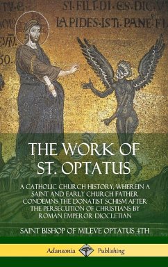 The Work of St. Optatus - Optatus 4th, Saint Bishop of Mileve; Vassall-Phillips, Oliver Rodie