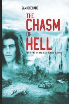 The Chasm of Hell: The Fall of the Last Great Barrier - Chehade, Sam J.