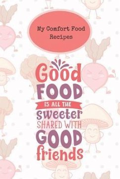 My Comfort Food Recipes: Create Your Own Book of Comfort Food Recipes You Love and Enjoy - Press, Rainbow Cloud