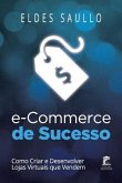 E-Commerce de Sucesso: Como Criar e Desenvolver Lojas Virtuais que Vendem