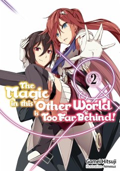 The Magic in This Other World Is Too Far Behind! Volume 2 - Hitsuji, Gamei