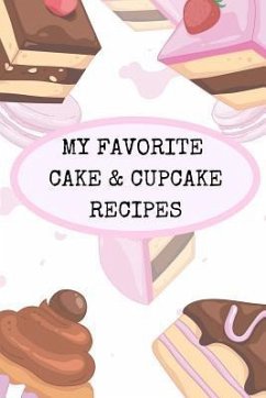 My Favorite Cake and Cupcake Recipes: Make Your Own Handwritten Recipe Book of Your Favorite Cakes and Cupcakes - Rainbow Cloud Press