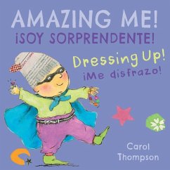 ¡Me Disfrazo!/Dressing Up!: ¡Soy Sorprendente!/Amazing Me! - Thompson, Carol