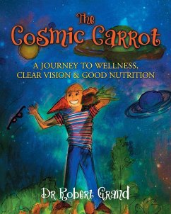 The Cosmic Carrot - Grand, Robert Alan