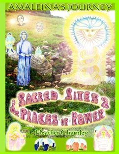 Sacred Sites and Places of Power 2: Amaleina's Journey - Charnley, Heather/H Margaret/M