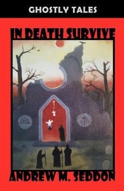 In Death Survive: Ghostly Tales - Seddon, Andrew Mark