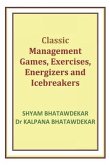 Classic Management Games, Exercises, Energizers and Icebreakers