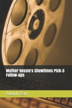 Mother Bessie's Showtimes Pick-5 Follow-Ups - Barr, Adolph